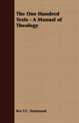 The One Hundred Texts - A Manual of Theology 1