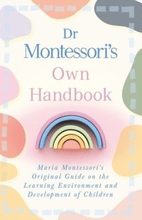 bokomslag Dr Montessori's Own Handbook