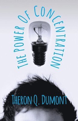 Theron Q Dumont - Power of Concentration, Häftad