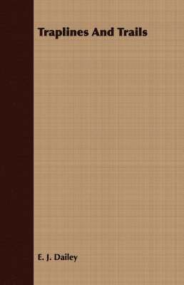 E. J. Dailey - Traplines And Trails, Häftad