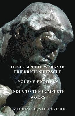 Friederich Nietzsche, Friedrich Nietzsche - Complete Works Of Friedrich Nietzsche, Häftad