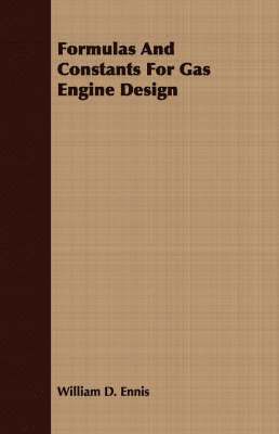 bokomslag Formulas And Constants For Gas Engine Design