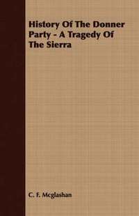bokomslag History Of The Donner Party - A Tragedy Of The Sierra