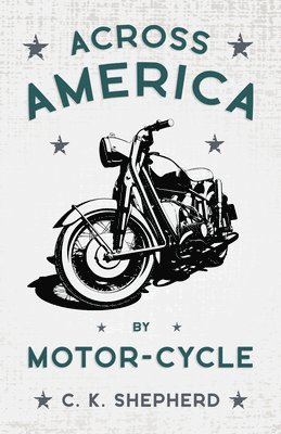 Across America By Motor-Cycle 1