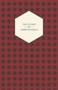 bokomslag The Letters Of Ambrose Bierce