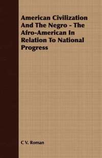 bokomslag American Civilization And The Negro - The Afro-American In Relation To National Progress