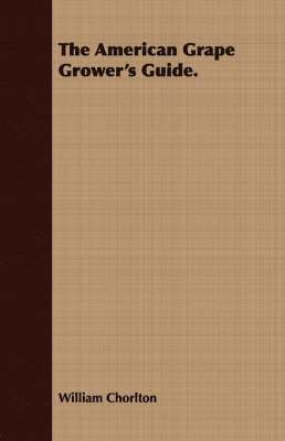 American Grape Grower's Guide.