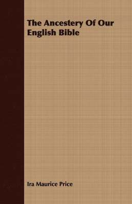 Ira Maurice Price - Ancestery Of Our English Bible, Häftad