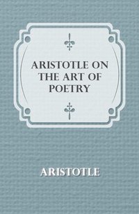 bokomslag Aristotle On The Art Of Poetry