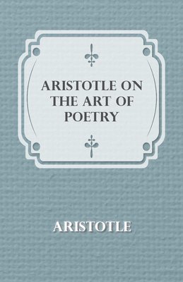 Aristotle On The Art Of Poetry 1