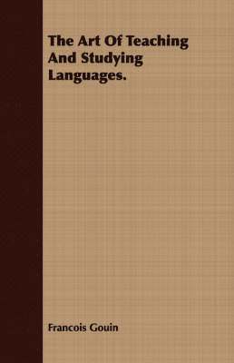 Francois Gouin - Art Of Teaching And Studying Languages., Häftad