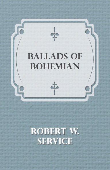 bokomslag Ballads Of A Bohemian