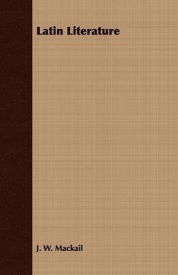 J. W. Mackail, John William Mackail - Latin Literature, Häftad