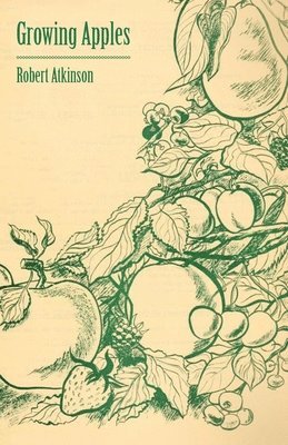 Robert Atkinson - Growing Apples, Häftad