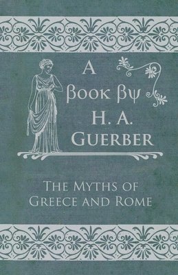 The Myths Of Greece And Rome 1