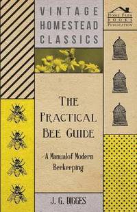 bokomslag The Practical Bee Guide - A Manual Of Modern Beekeeping