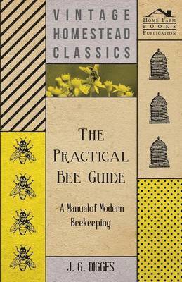 bokomslag The Practical Bee Guide - A Manual Of Modern Beekeeping