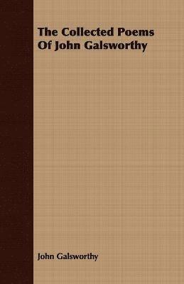 John Galsworthy, Sir Galsworthy, John - Collected Poems Of John Galsworthy, Häftad