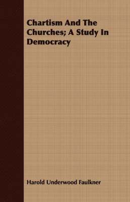 Chartism And The Churches; A Study In Democracy 1