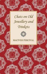 bokomslag Chats On Old Jewellery And Trinkets