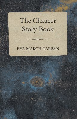 Eva March Tappan - Chaucer Story Book, Häftad