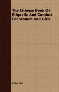 bokomslag The Chinese Book Of Etiquette And Conduct For Women And Girls