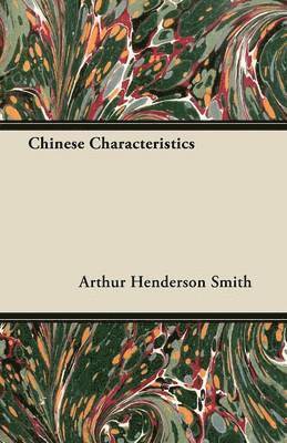 Arthur Henderson Smith - Chinese Characteristics, Häftad