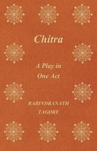 bokomslag Chitra; A Play In One Act