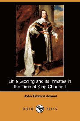 Little Gidding and Its Inmates in the Time of King Charles I (Dodo Press) 1