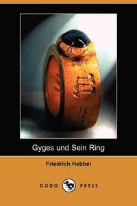 bokomslag Gyges Und Sein Ring (Dodo Press)