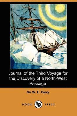 bokomslag Journal of the Third Voyage for the Discovery of a North-West Passage (Dodo Press)