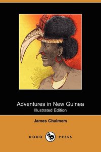 bokomslag Adventures in New Guinea (Illustrated Edition) (Dodo Press)