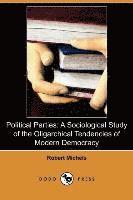bokomslag Political Parties: A Sociological Study of the Oligarchical Tendencies of Modern Democracy (Dodo Press)