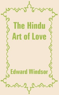 Edward Duke of Windsor, Edward Windsor - Hindu Art of Love, Häftad