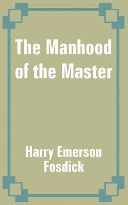 The Manhood of the Master 1