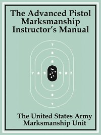 bokomslag The Advanced Pistol Marksmanship Instructor's Manual