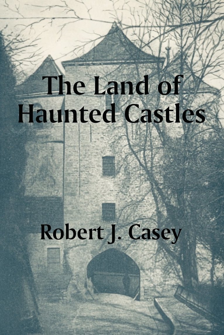 Robert J Casey, Robert J. Casey - Land of Haunted Castles, Häftad