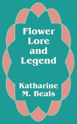 bokomslag Flower Lore and Legend