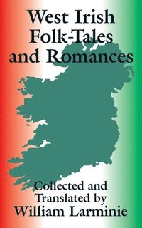 bokomslag West Irish Folk-Tales and Romances