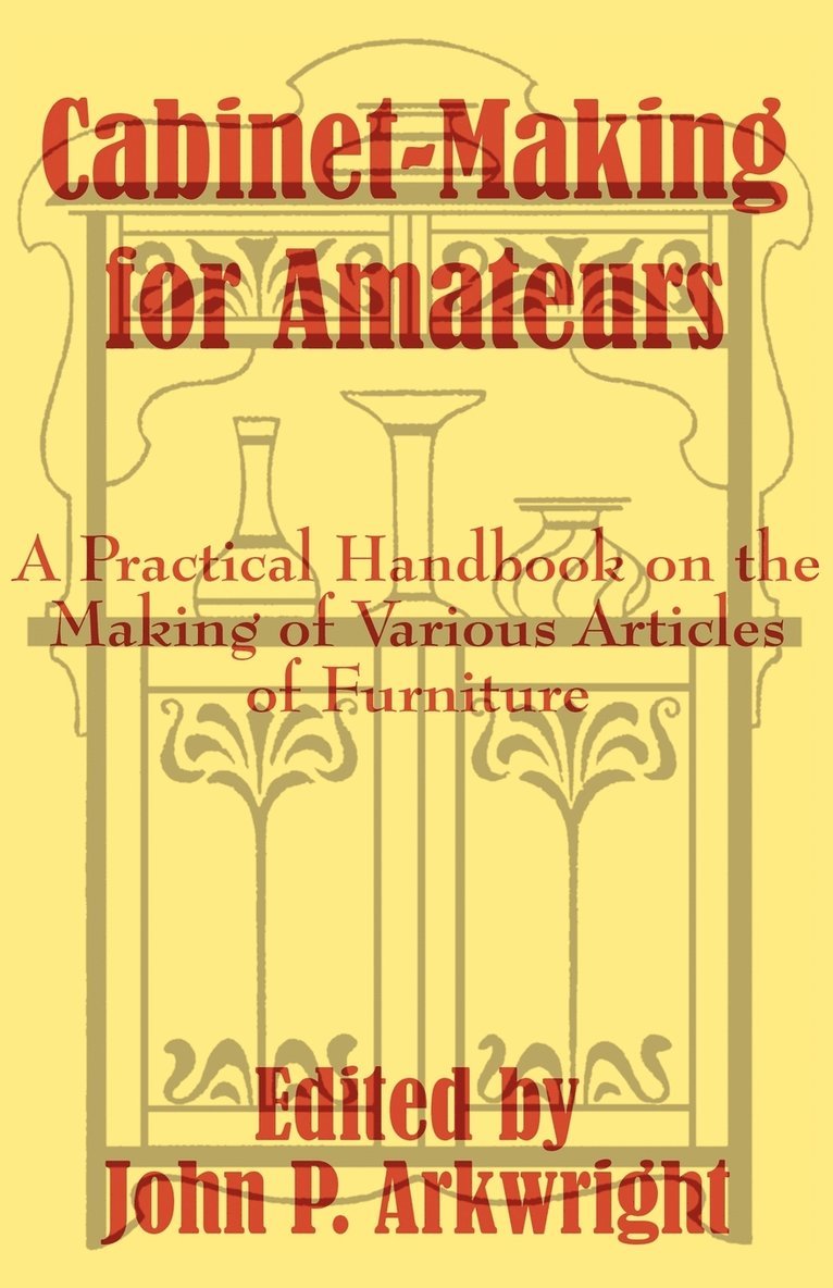 Cabinet-Making for Amateurs 1