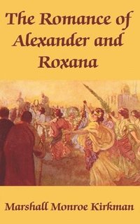 bokomslag The Romance of Alexander and Roxana