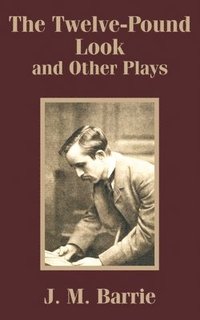 bokomslag Twelve-Pound Look and Other Plays