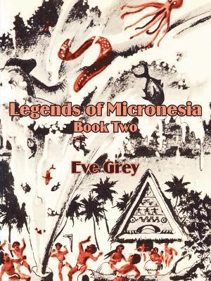 Eve Grey - Legends of Micronesia (Book Two), Häftad