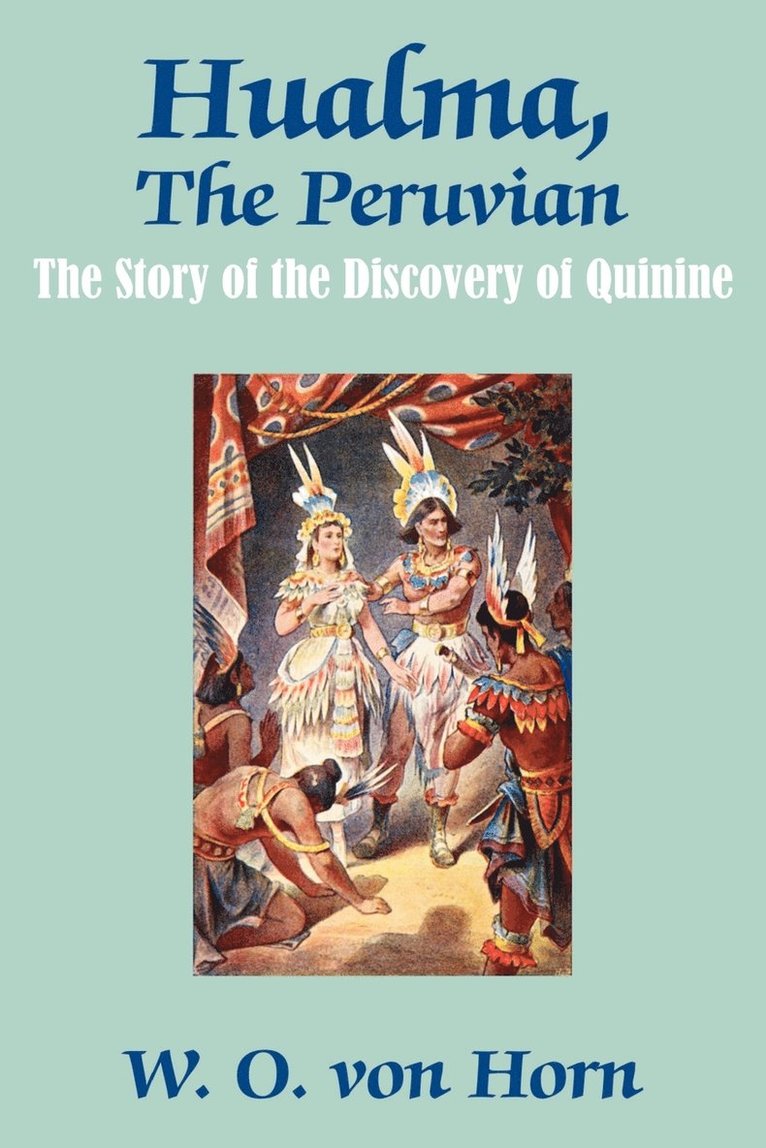 W O Von Horn, W. O. Von Horn, W. O. Von Horn - Hualma, The Peruvian, Häftad