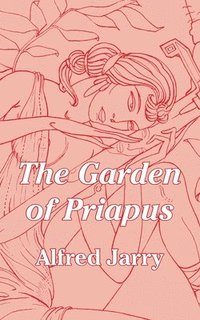 bokomslag The Garden of Priapus