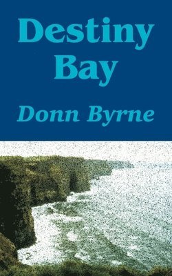 Donn Byrne - Destiny Bay, Häftad