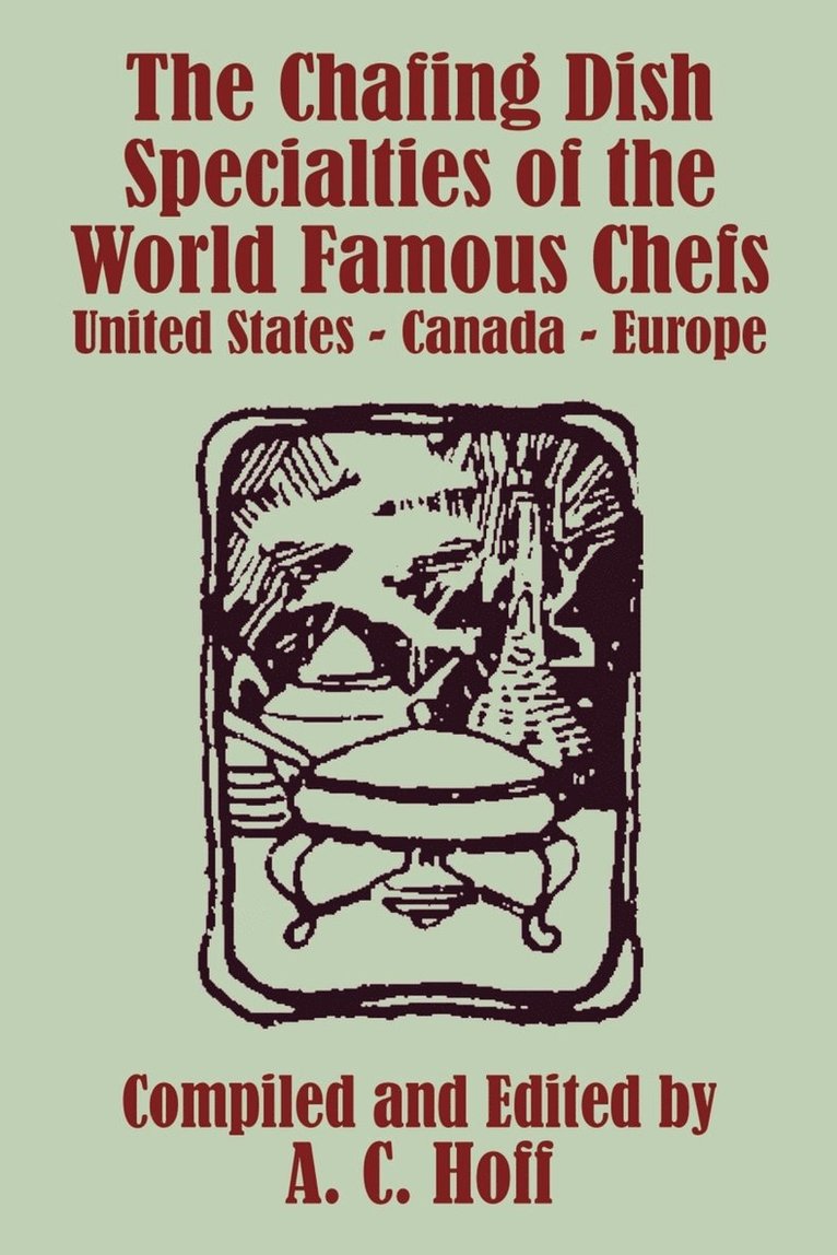 The Chafing Dish Specialties of the World Famous Chefs 1