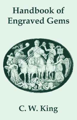 C W King, C. W. King - Handbook of Engraved Gems, Häftad