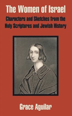 Grace Aguilar - Women of Israel, Häftad