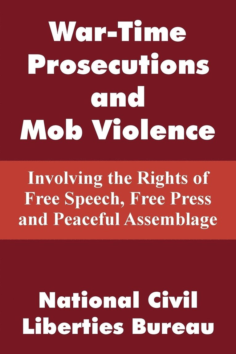 War-Time Prosecutions and Mob Violence 1